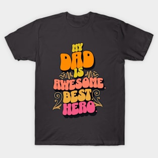 My Dad is Awesome Best Hero T-Shirt